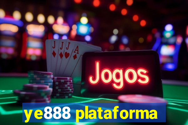 ye888 plataforma